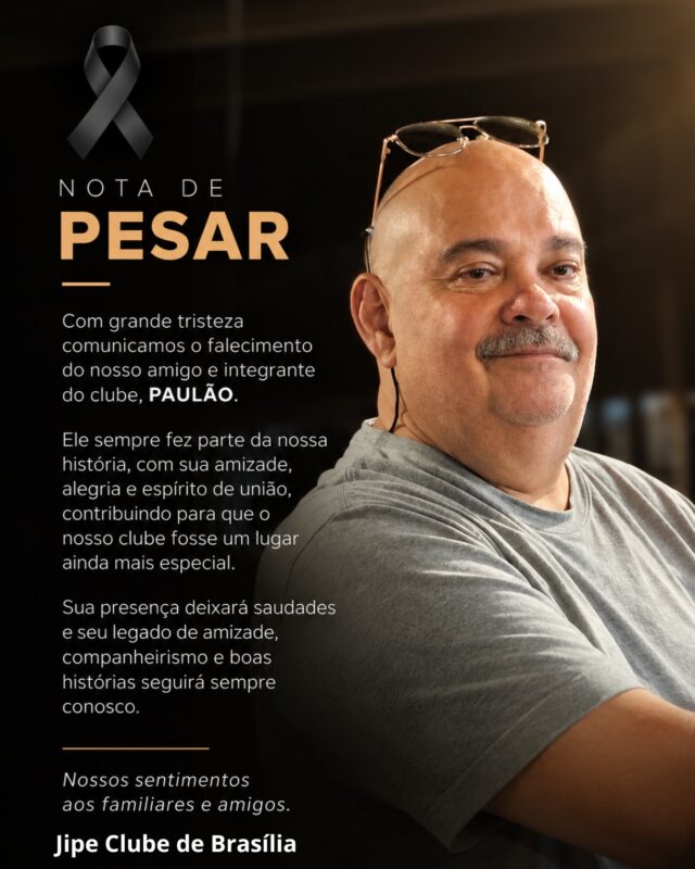 É com profundo pesar que o Jipe Clube de Brasília comunica o falecimento do nosso querido amigo e integrante, PAULÃO.

Grande companheiro de trilhas, sempre pronto para estender a mão, dividir um abraço e compartilhar a paixão pela vida e pelo off-road. Sua presença fará uma enorme falta em nossas reuniões, passeios e no dia a dia da nossa família JCB.

Aos familiares e amigos, prestamos nossas mais sinceras condolências e desejamos força neste momento de dor.

Descansa em paz, Paulão. Sua memória e seu espírito de amizade continuarão vivos em cada trilha que percorrermos. 🖤